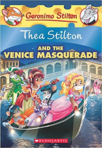 Thea Stilton : And the Venice Masquerade by Geronimo Stilton