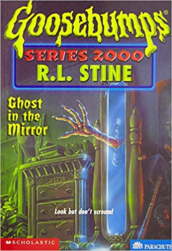 Ghost in the mirror #25 (Goosebumps Series 2000 - 25) by R.L. Stine