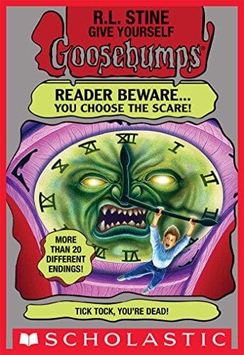 Give Yourself Goosebumps: Tick Tock, You're Dead!