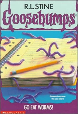 Go eat worms! (goosebumps - 21) by R.L. Stine