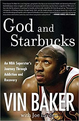 God and Starbucks: An NBA Superstar's Journey Through Addiction and Recovery [Hardcover]