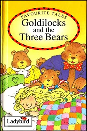 Goldilocks and the three bears [hardcover]