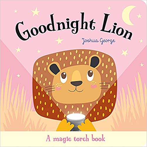 Goodnight Lion (Magic Torch Books) Board book