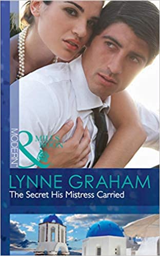 The Secret His Mistress Carried [MILLS & BOON]