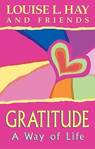 Gratitude : A way of life by Louise L. Hay