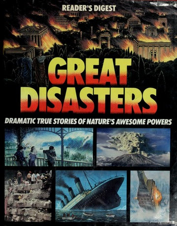 Great Disasters Dramatic True Stories of Nature's Awesome Powers [HARDCOVER] (RARE BOOKS)