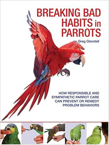 Breaking Bad Habits in Parrots [HARDCOVER] (RARE BOOKS)