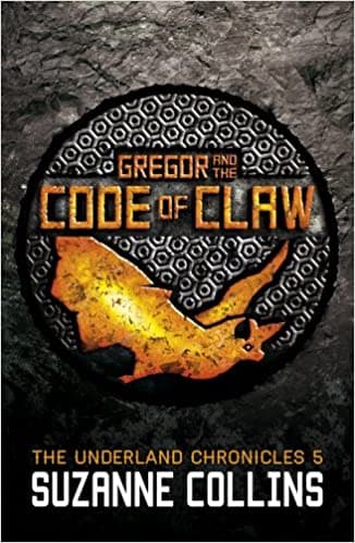 Gregor and the Code of Claw: 5 (The Underland Chronicles)