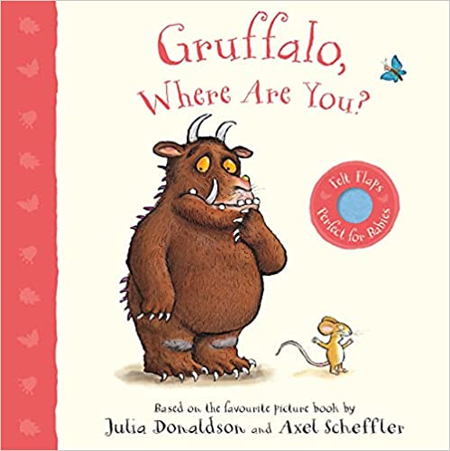 Gruffalo, Where Are You?: A Felt Flaps Book (Lift The Flap) [HARDCOVER]