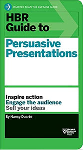 HBR Guide to Persuasive Presentation