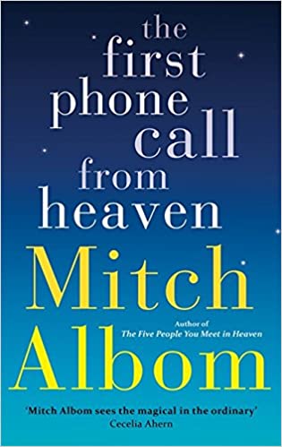 The First Phone Call From Heaven [Hardcover] by Mitch Albom