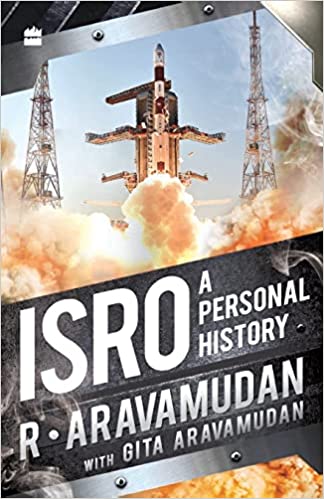 ISRO: a personal history by R.Aravamudan  (rare books)