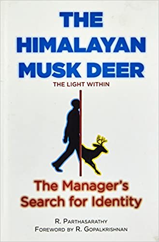 The Himalayan Musk Deer: The Light within: Manager's Search for Identity [HARDCOVER]