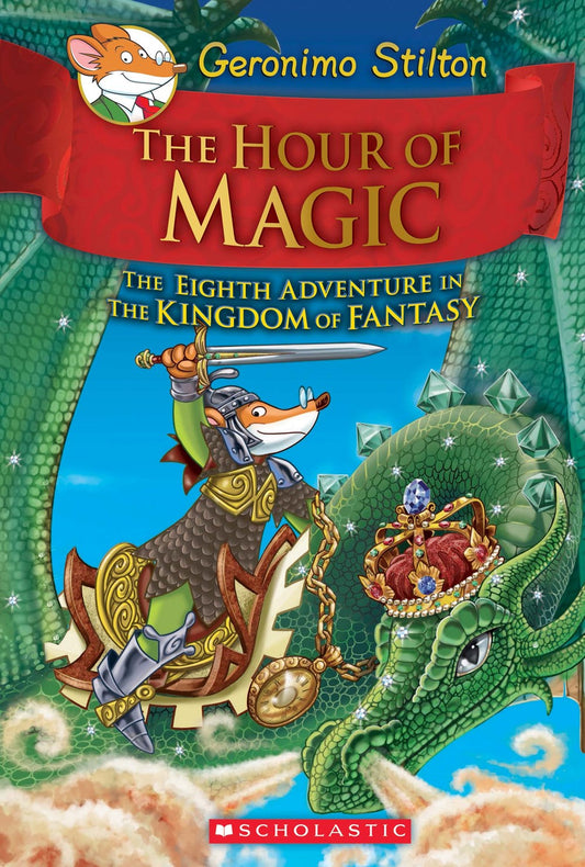 Geronimo stilton and the kingdom of fantasy #8 - the hour of magic by Geronimo Stilton [hardcover]