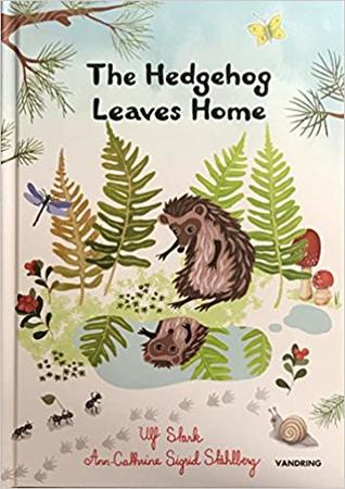 The Hedgehog Leaves Home Hardcover [HARDCOVER]