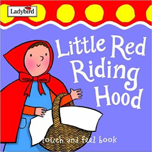 Little Red Riding Hood (BOARDBOOK) [TOUCH AND FEEL BOOK ]