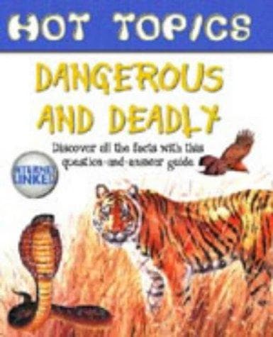 HOT TOPICS DANGEROUS & DEADLY Hardcover