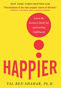 Happier: learn the secrets to daily joy and lasting fulfillment [rare books]