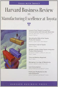 Harvard Business Review on Manufacturing Excellence at Toyota