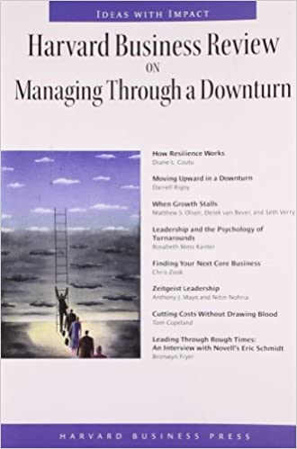 Harvard Business Review on Managing Through a Downturn