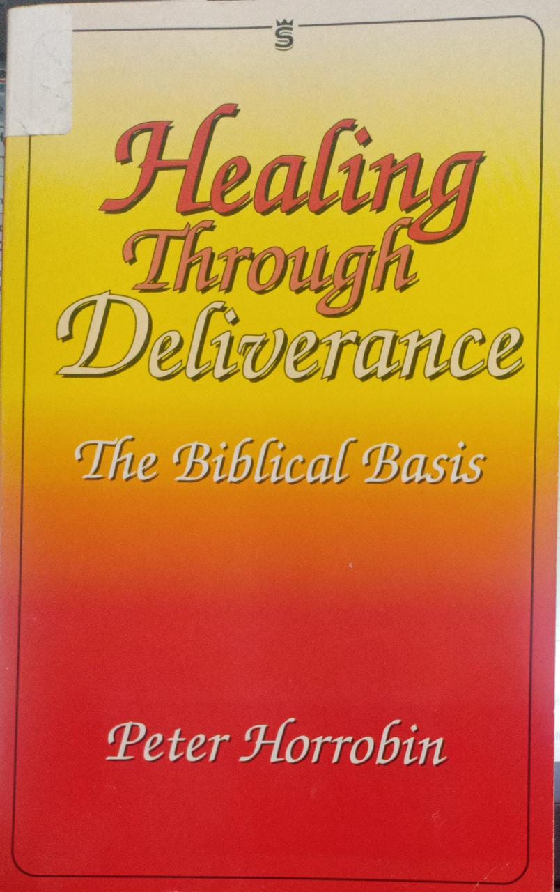 The Biblical Basis (Healing Through Deliverance) (RARE BOOKS)