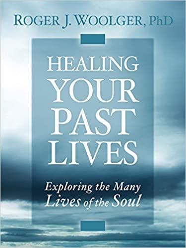 Healing Your Past Lives: Exploring the Many Lives of the Soul WITH [CD]