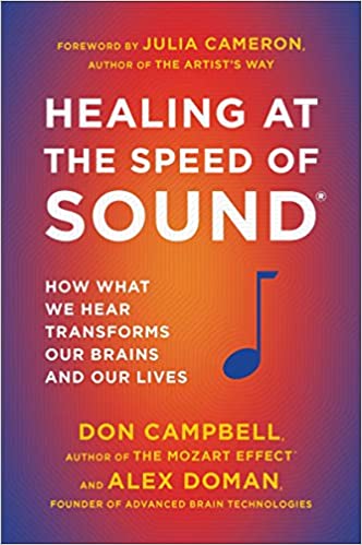 Healing at the Speed of Sound: How What We Hear Transforms Our Brains and Our Lives (RARE BOOKS)