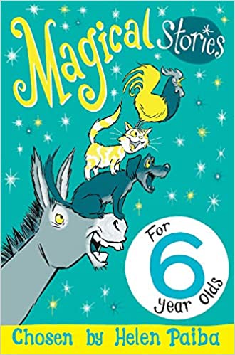 Magical Stories for 6 year olds by Helen Paiba (Macmillan Children's Books Story Collections)