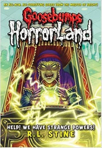 Help! we have strange powers!: no. 10 (goosebumps horrorland)