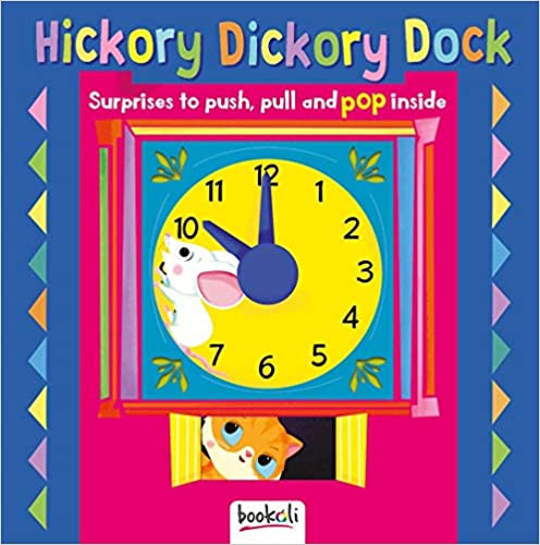 Hickory Dickory Dock (Push, Pull, Pop Inside) Board Book