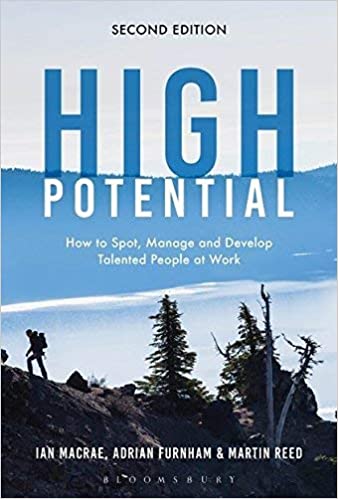 High Potential: How to Spot, Manage and Develop Talented People at Work