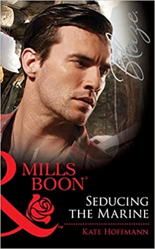 Seducing the Marine (Harlequin Blaze, 1) [MILLS & BOON]