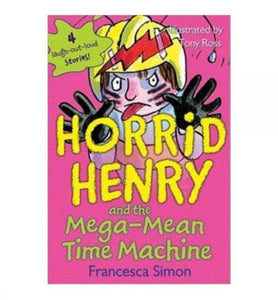 Horrid Henry and the Mega-Mean Time Machine: Book 13