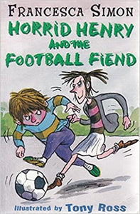 Horrid Henry and the Football Fiend