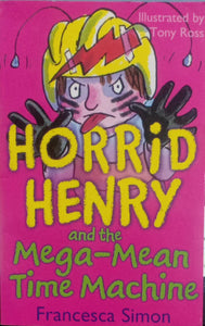 Horrid Henry and the Mega-Mean Time Machine