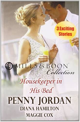 Housekeeper in His Bed (Mills and Boon Collection)