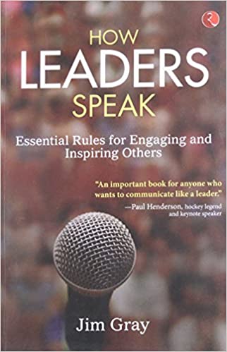 How leaders speak: essential rules for engaging and inspiring others