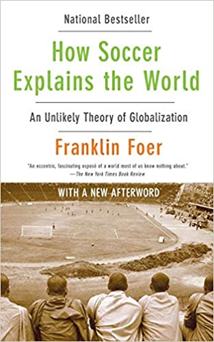 How Soccer Explains the World (RARE BOOKS)