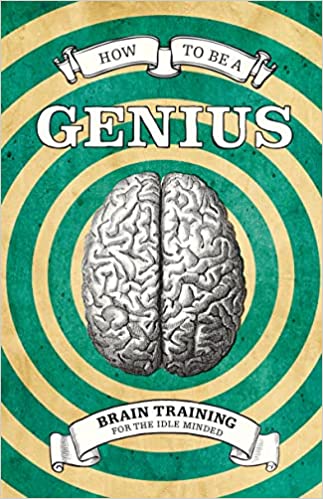 How To Be A Genius [Hardcover] (RARE BOOKS)