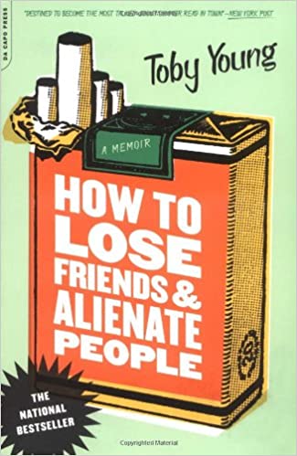 How To Lose Friends And Alienate People: A Memoir (RARE BOOKS)