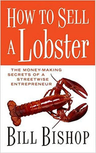 How To Sell A Lobster: The Money-making Secrets of a Streetwise Entrepreneur