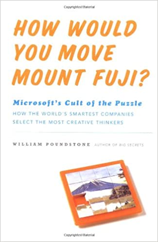 How Would You Move Mount Fuji?: Microsoft's Cult of the Puzzle - How the World's Smartest Companies Select the Most Creative Thinkers [Hardcover]