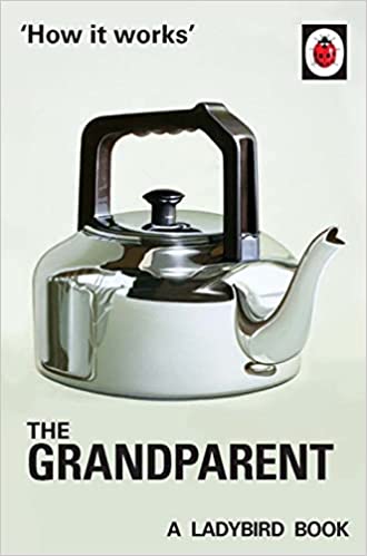 How it Works: The Grandparent [hardcover]