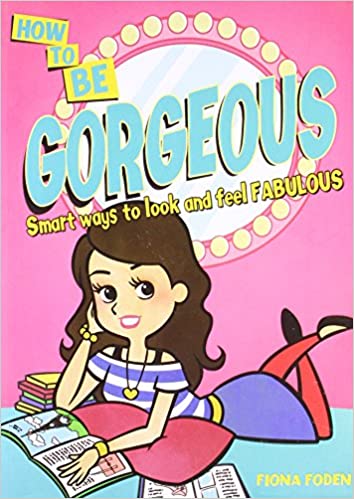 How to Be Gorgeous