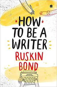 How to be a writer [hardcover]