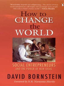 How to change the world: social entrepreneurs and the power of new ideas (rare books)