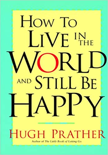 How to Live in the World & Still be Happy (RARE BOOKS)