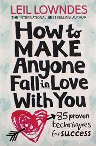 How to make anyone fall in love with you