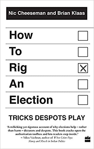 How to Rig an Election: Tricks Despots Play [HARDCOVER] (RARE BOOKS)