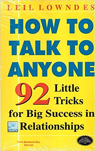 How to talk to anyone: 92 little tricks for big success in relationships by Leil Lowndes